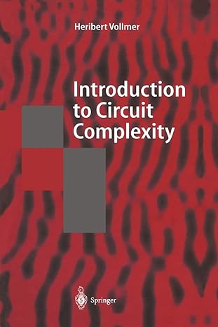introduction to circuit complexity a uniform approach 1st edition heribert vollmer 3642083986, 978-3642083983