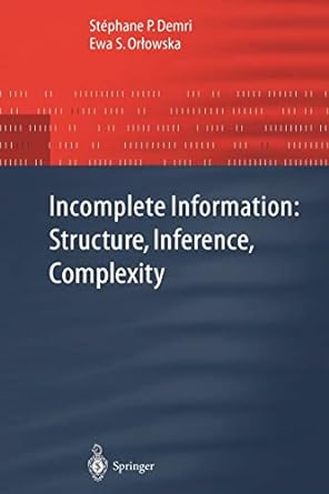 incomplete information structure inference complexity 1st edition stephane p. demri ,ewa orlowska 3642075401,