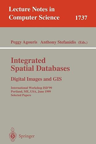 integrated spatial databases digital images and gis international workshop isd 99 portland me usa june 14 