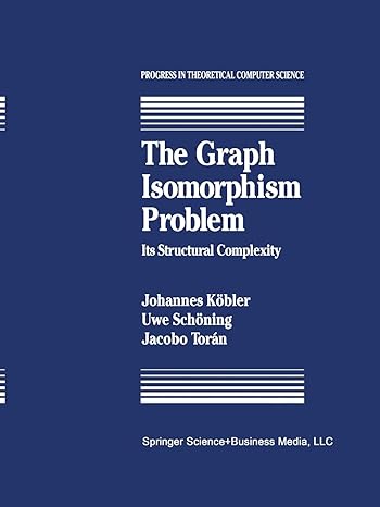 the graph isomorphism problem its structural complexity 1st edition j. kobler ,u. schoning ,j. toran