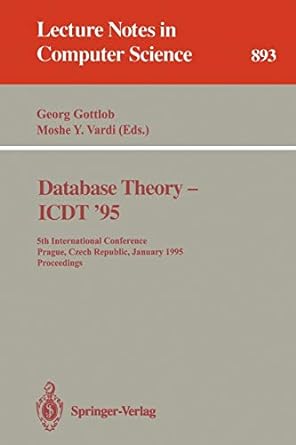 database theory icdt 95 5th international conference prague czech republic january 11 13 1995 proceedings