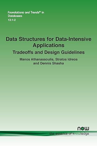 data structures for data intensive applications tradeoffs and design guidelines in databases 1st edition