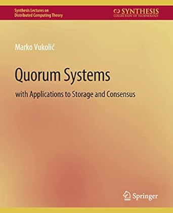 quorum systems with applications to storage and consensus 1st edition marko vukolic 3031008790, 978-3031008795
