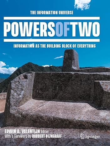 powers of two the information universe information as the building block of everything 1st edition edwin a.