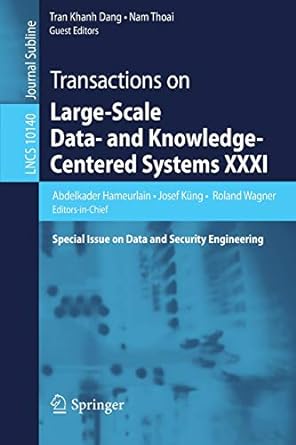 transactions on large scale data and knowledge centered systems xxxi special issue on data and security