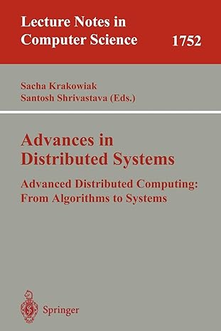 advances in distributed systems advanced distributed computing from algorithms to systems 2000 edition sacha