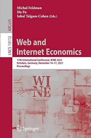 web and internet economics 17th international conference wine 2021 potsdam germany december 14 17 2021