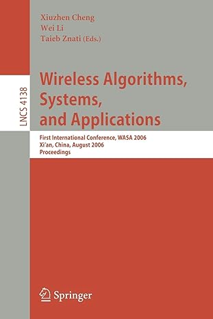 wireless algorithms systems and applications first international conference wasa 2006 xi an china august 15