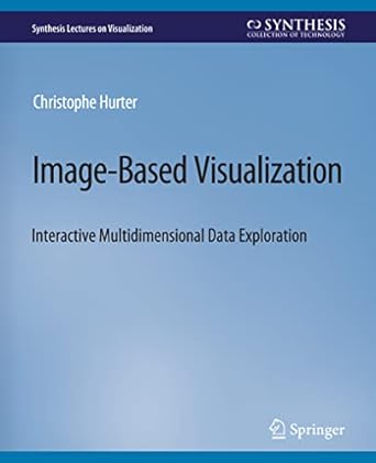 image based visualization interactive multidimensional data exploration 1st edition christophe hurter