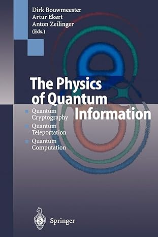 the physics of quantum information quantum cryptography quantum teleportation quantum computation 1st edition