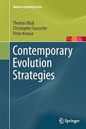 contemporary evolution strategies 1st edition thomas back, christophe foussette, peter krause 3662514087,