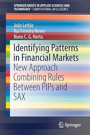 identifying patterns in financial markets new approach combining rules between pips and sax 1st edition joao