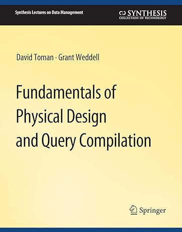 fundamentals of physical design and query compilation 1st edition david toman, grant weddell 3031007530,