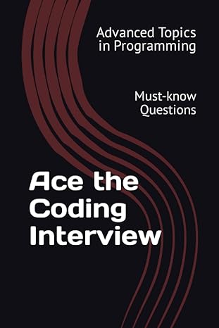 ace the coding interview must know questions 1st edition dr. x.y. wang 979-8850912598