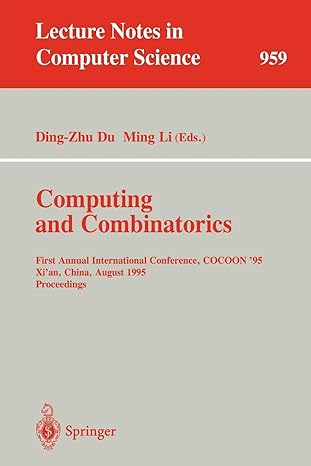 computing and combinatorics first annual international conference cocoon 95 xi an china august 24 26 1995