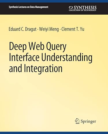 deep web query interface understanding and integration 1st edition eduard c. dragut, weiyi meng, clement yu