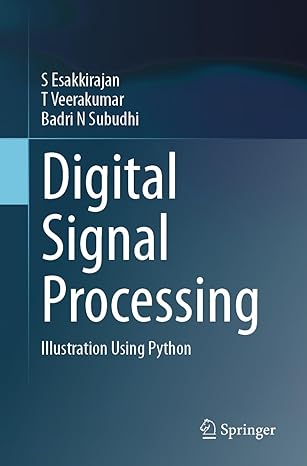 digital signal processing illustration using python 1st edition s esakkirajan, t veerakumar, badri n subudhi