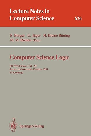 computer science logic 5th workshop csl 91 berne switzerland october 7 11 1991 proceedings 1992nd edition