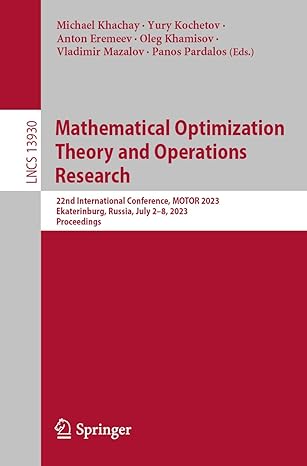 mathematical optimization theory and operations research 22nd international conference motor 2023