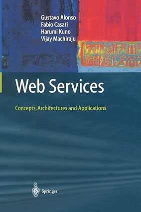 web services concepts architectures and applications 1st edition gustavo alonso ,fabio casati ,harumi kuno