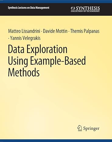 data exploration using example based methods 1st edition matteo lissandrini, davide mottin, themis palpanas,