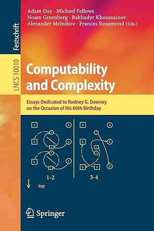 computability and complexity essays dedicated to rodney g downey on the occasion of his 60th birthday 1st