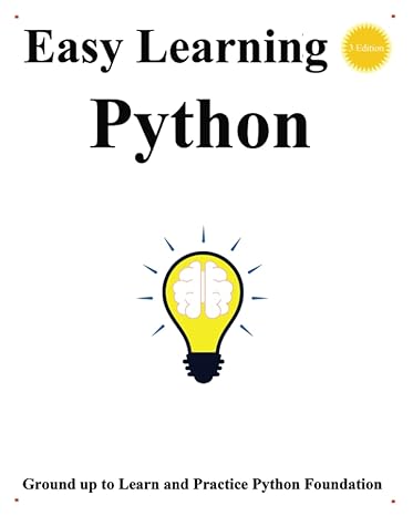 easy learning python ground up to learn and practice python foundation 1st edition yang hu 979-8740150215