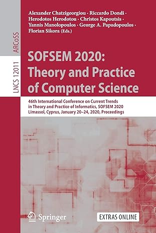 sofsem 2020 theory and practice of computer science 1st edition alexander chatzigeorgiou ,riccardo dondi