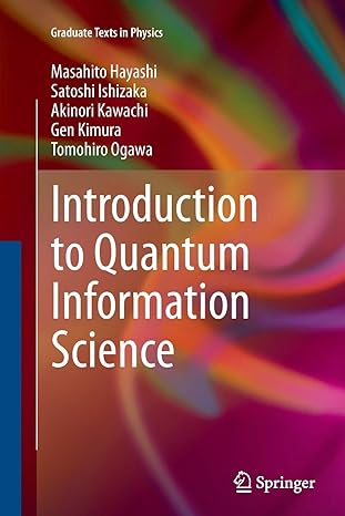 introduction to quantum information science 1st edition masahito hayashi, satoshi ishizaka, akinori kawachi,