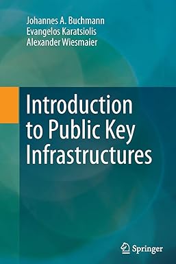 introduction to public key infrastructures 1st edition johannes a. buchmann, evangelos karatsiolis, alexander