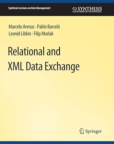 relational and xml data exchange 1st edition marcelo arenas, pablo barcelo, leonid libkin, filip murlak