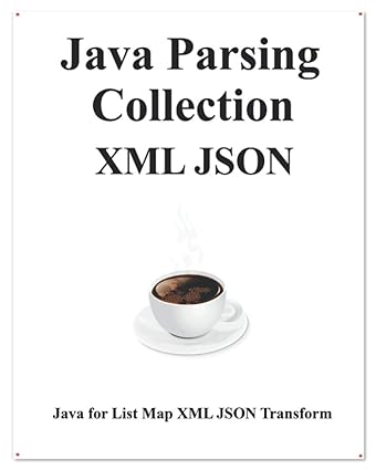 java parsing collection xml json map list xml json transform 1st edition yang hu 1095373374, 978-1095373378