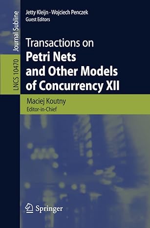 transactions on petri nets and other models of concurrency xii 1st edition maciej koutny ,jetty kleijn