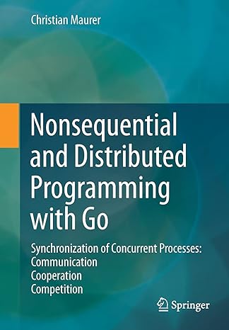 nonsequential and distributed programming with go synchronization of concurrent processes communication