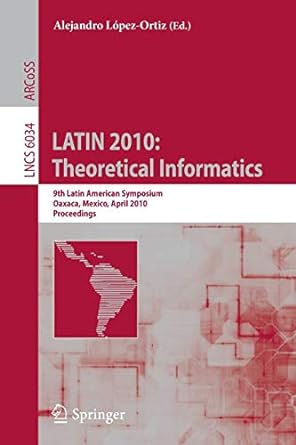 latin 2010 theoretical informatics 9th latin american symposium oaxaca mexico april 19 23 2010 proceedings