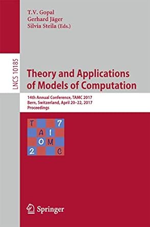 theory and applications of models of computation 1 annual conference tamc 2017 bern switzerland april 20 22