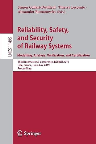 reliability safety and security of railway systems modelling analysis verification and certification third