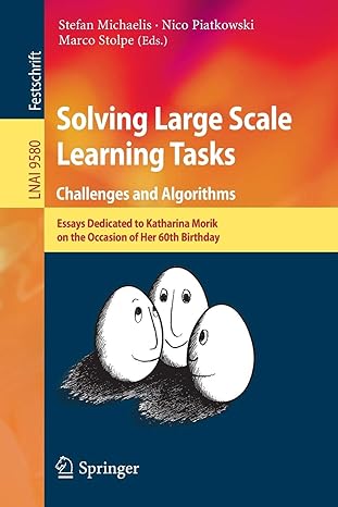 solving large scale learning tasks challenges and algorithms essays dedicated to katharina morik on the