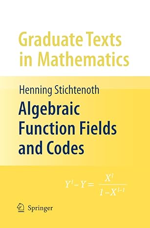 algebraic function fields and codes 1st edition henning stichtenoth 3642095569, 978-3642095566