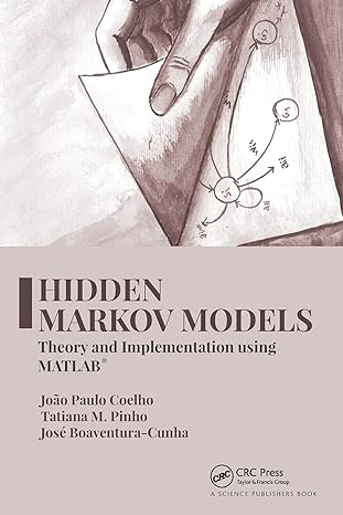 hidden markov models theory and implementation using matlab 1st edition joao paulo coelho, tatiana m. pinho,