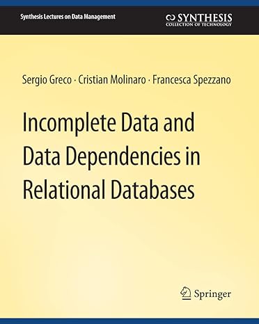 incomplete data and data dependencies in relational databases 1st edition sergio greco, cristian molinaro,