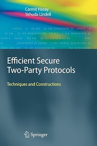efficient secure two party protocols techniques and constructions 2010 edition carmit hazay, yehuda lindell