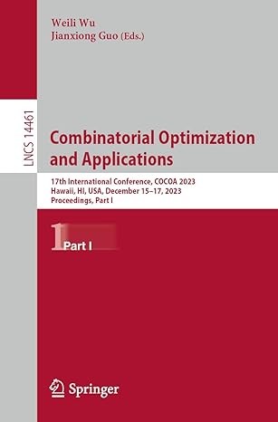 combinatorial optimization and applications 17th international conference cocoa 2023 hawaii hi usa december