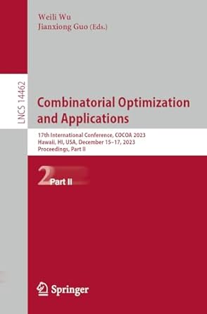 combinatorial optimization and applications 17th international conference cocoa 2023 hawaii hi usa december