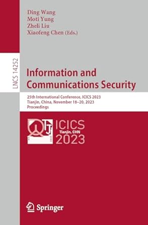 information and communications security 25th international conference icics 2023 tianjin china november 18 20