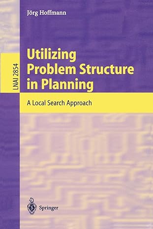 utilizing problem structure in planning a local search approach 2003rd edition jorg hoffmann 3540202595,