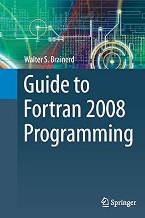 guide to fortran 2008 programming 1st edition walter s. brainerd 1447168895, 978-1447168898