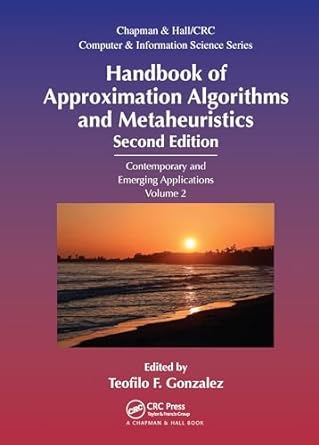 handbook of approximation algorithms and metaheuristics contemporary and emerging applications volume 2 2nd
