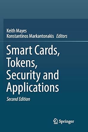 smart cards tokens security and applications 1st edition keith mayes ,konstantinos markantonakis 3319844121,