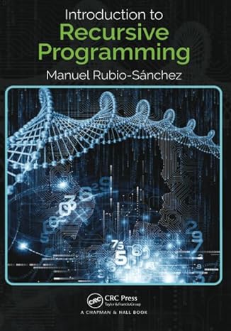 introduction to recursive programming 1st edition manuel rubio sanchez 1498735282, 978-1498735285